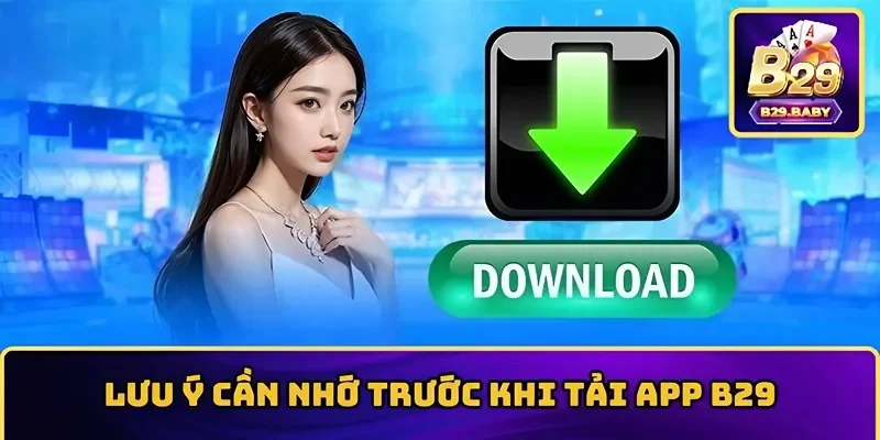 Những lưu ý nhỏ khi cài đặt ứng dụng B29