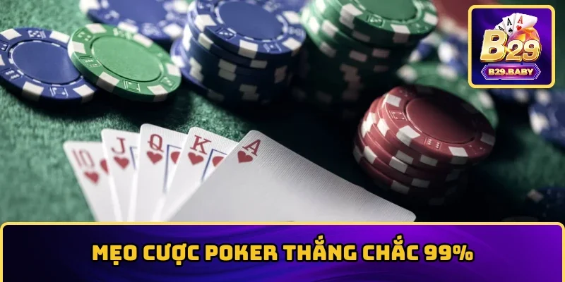 Mẹo cược Poker thắng chắc 99%