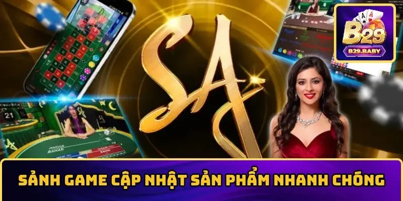 Sảnh game luôn cập nhật sản phẩm nhanh