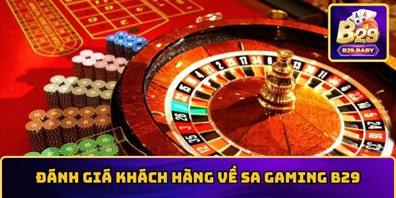 Đánh giá khách hàng về sảnh game tại B29