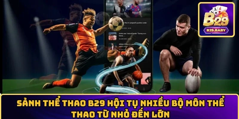 Sảnh thể thao B29 hội tụ nhiều bộ môn thể thao từ nhỏ đến lớn