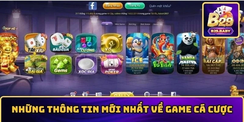 Những thông tin mới nhất về game cá cược