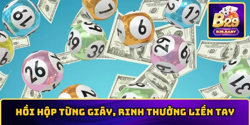 Hồi hộp từng giây, rinh thưởng liền tay