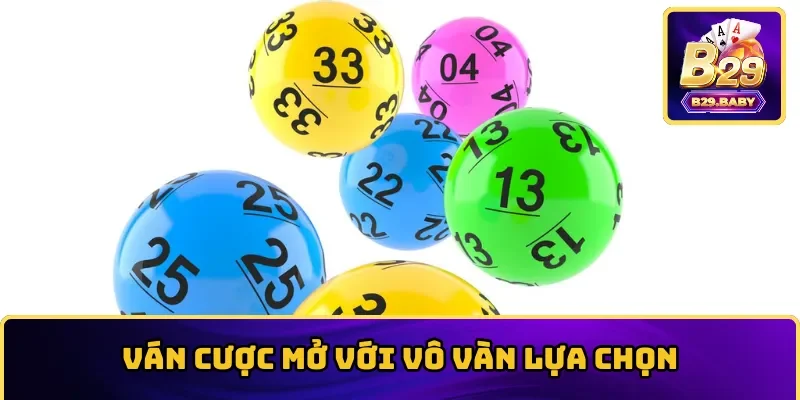 Ván cược mở với vô vàn lựa chọn